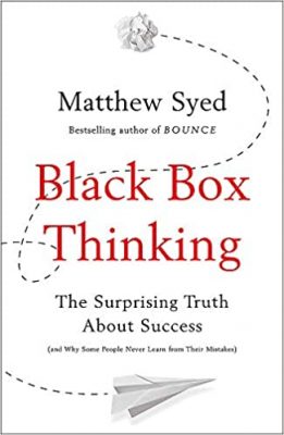 Black Box Thinking: The Surprising Truth About Success